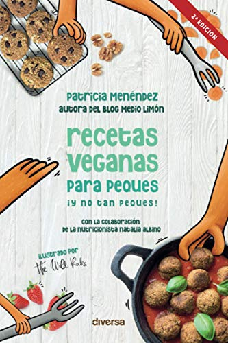 Recetas veganas para peques ¡y No Tan peques!: 8 (Cocina natural)