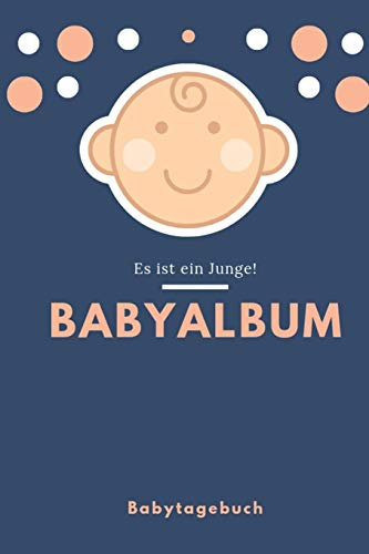 Babyalbum Es ist ein Junge Babytagebuch: A5 120 Seiten I Junge Baby Geschenk zur Geburt I erstes Buch oder Fotoalbum I Erinnerungsbuch zum Selber Ausfüllen I Babybuch Geschenkidee für neue Eltern