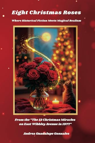 Eight Christmas Roses: Where Historical Fiction Meets Magical Realism