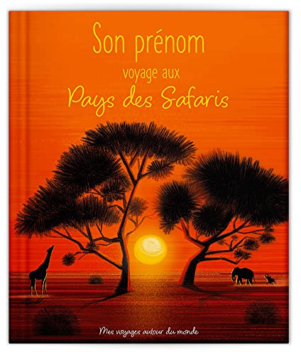 LES ENFANTS ROY - Libro Bambino - Libro Personalizzato con nome - Idea Regalo – Viaggio ai Paesi delle Safaris – da 2 a 6 anni – 34 pagine