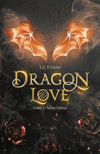 Dragon Love: tome 1, Noir ébène