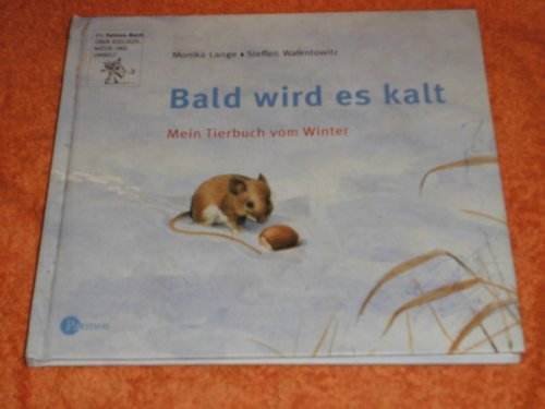 Bald wird es kalt!: Mein Tierbuch vom Winter