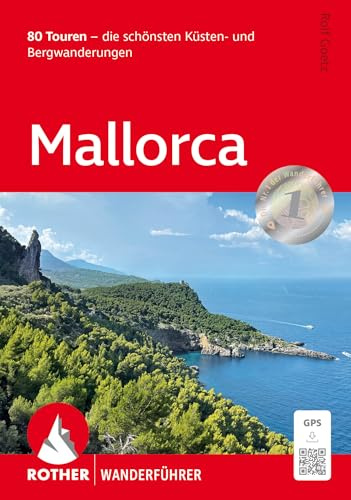 ROTHER Wanderführer Mallorca: 80 Touren - die schönsten Küsten- und Bergwanderungen. Mit GPS-Tracks