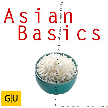 Asian Basics: Alles, was man braucht fürs yin und yang in der Küche