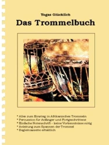 Das Trommelbuch: Alles zum Einstieg in Afrikanisches Trommeln - Percussion für Anfänger und Fortgeschrittene