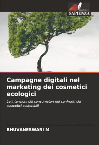 Campagne digitali nel marketing dei cosmetici ecologici: Le intenzioni dei consumatori nei confronti dei cosmetici sostenibili