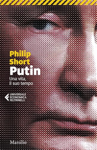 Putin. Una vita, il suo tempo (Universale economica Feltrinelli)