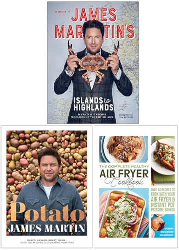 James Martin's Islands to Highlands, Potato & The Complete Healthy Air Fryer Cookbook 3 Books Collection Set