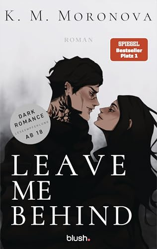 Leave Me Behind: Roman - Der Dark-Romance-Hype endlich auf Deutsch: 1