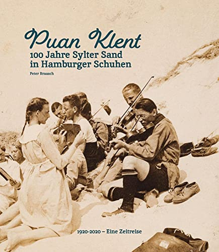 Puan Klent: 100 Jahre Sylter Sand in Hamburger Schuhen