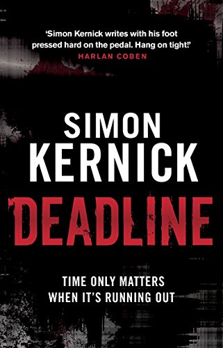 Deadline: As gripping as it is gritty, a thriller you won’t forget from bestselling author Simon Kernick: 3 (Tina Boyd, 3)