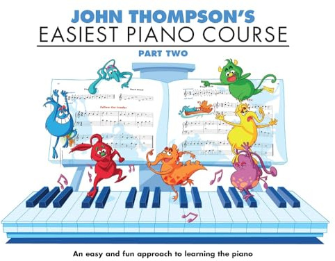 Easiest Piano Course - Part Two | Beginner Sheet Music for Students and Teachers | Illustrated Learning Book with Exercises and Drills | Step-by-Step Piano Method for Home or Classroom Use