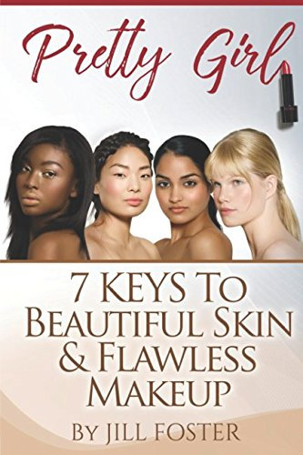Pretty Girl 7 Keys to Beautiful Skin and Flawless Makeup