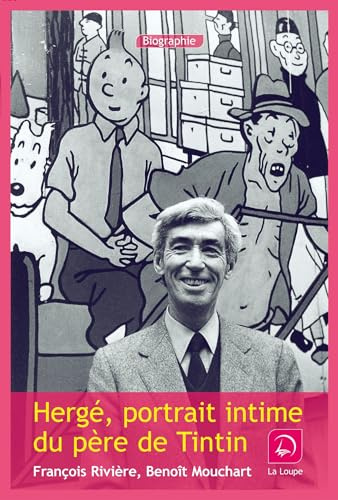 Herge, portrait intime du père de Tintin (Grands caractères)