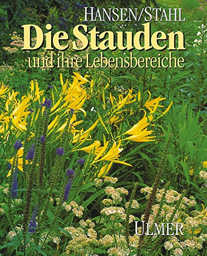 Die Stauden und ihre Lebensbereiche: Mit vielen Pflanzenlisten
