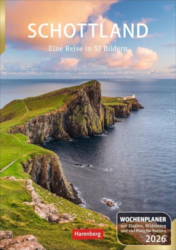 Schottland Wochenplaner 2026 - Eine Reise in 53 Bildern: Schön und praktisch: Terminkalender mit tollen Fotos von Schottland, Wochenkalendarium und ... Organisatorisches (Wochenplaner Harenberg)