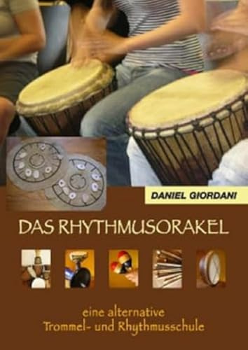 Das Rhythmusorakel: Eine alternative Trommel- und Rhythmusschule mit Audiodownload