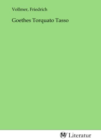 Goethes Torquato Tasso