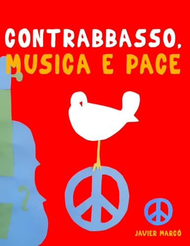 Contrabbasso, Musica e Pace: 10 Pezzi Facili per Contrabbasso Libro per Principianti