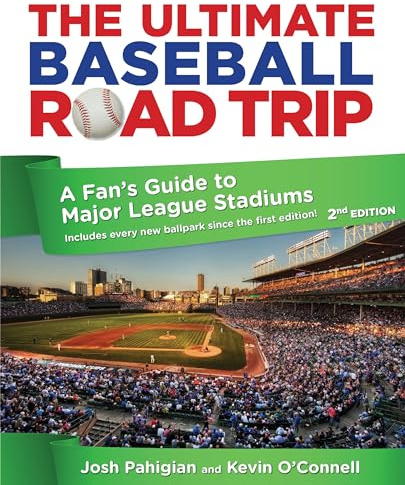 Ultimate Baseball Road Trip: A Fan's Guide To Major League Stadiums