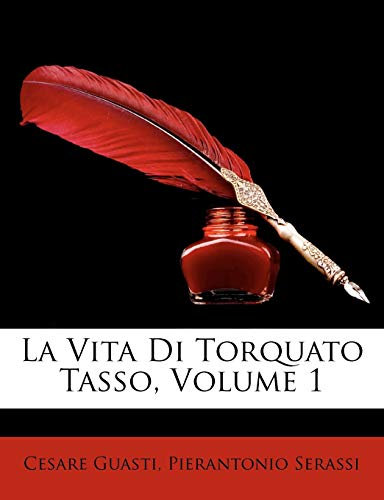 La Vita Di Torquato Tasso; Volume 1