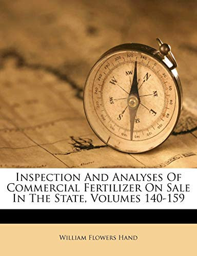 Inspection And Analyses Of Commercial Fertilizer On Sale In The State, Volumes 140-159