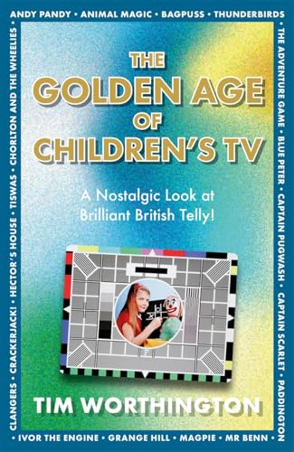 The Golden Age of Children's TV: The shows we loved growing-up, the perfect gift