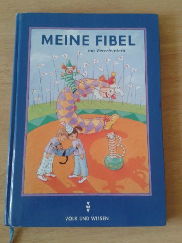 Meine Fibel - Ausgabe 2000: Meine Fibel, Neubearbeitung 2000, neue Rechtschreibung, Meine Fibel (mit Viererfenstern)