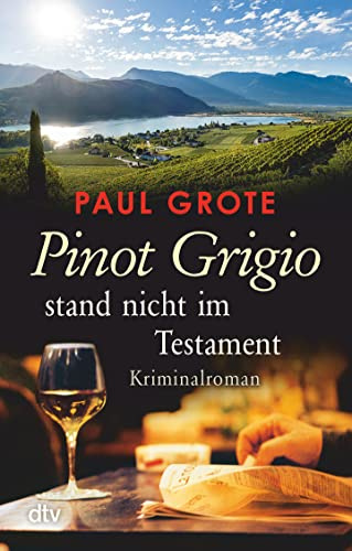 Pinot Grigio stand nicht im Testament: Kriminalroman: 15