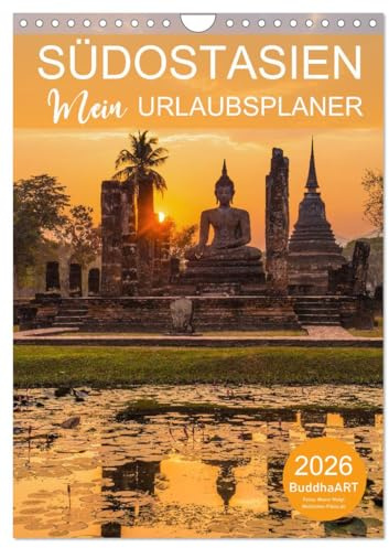 SÜDOSTASIEN - Mein URLAUBSPLANER (Wandkalender 2026 DIN A4 hoch), CALVENDO Monatskalender: Für die schönsten Wochen des Jahres (CALVENDO Orte)