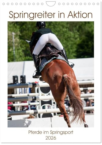 Springreiter in Aktion (Wandkalender 2026 DIN A4 hoch), CALVENDO Monatskalender: Springpferde im Sport (CALVENDO Tiere)