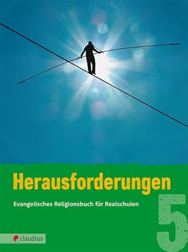 Herausforderungen 5: Evangelisches Religionsbuch für Realschulen: Evangelisches Religionsbuch für Realschulen in Bayern