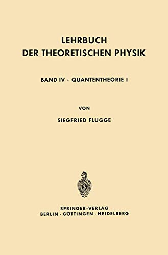 Lehrbuch der Theoretischen Physik: In Fünf Bänden Band IV · Quantentheorie I