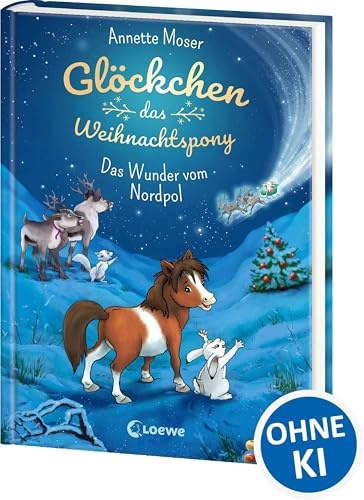 Glöckchen, das Weihnachtspony (Band 1) - Das Wunder vom Nordpol: Weihnachtsgeschichte für Kinder ab 8