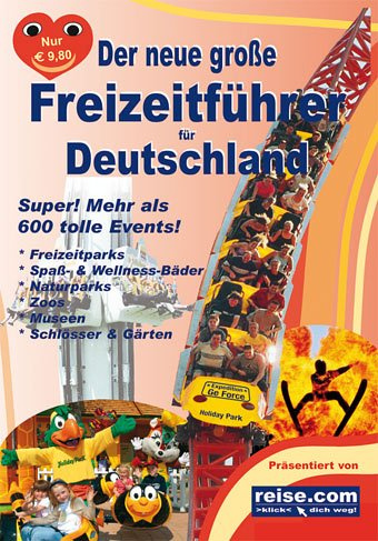 Der neue große Freizeitführer für Deutschland 2006: Freizeittipps in ganz Deutschland, Freizeittipps für die ganze Familie: Super! Mehr als 600 tolle ... Naturparks, Zoos, Museen, Schlösser & Gärten