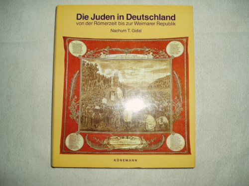 Die Juden in Deutschland von der Römerzeit bis zur Weimarer Republik
