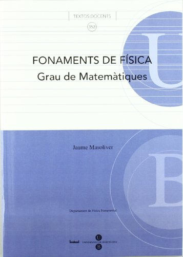 Fonaments de física: grau de matemàtiques: 352 (TEXTOS DOCENTS)
