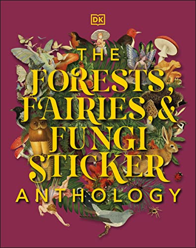 The Forests, Fairies and Fungi Sticker Anthology: With More Than 1,000 Vintage Stickers