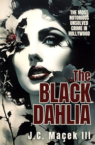 The Black Dahlia: A slick Noir Crime Thriller .