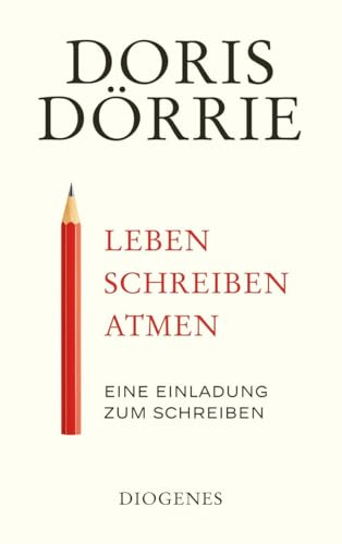 Leben, schreiben, atmen: Eine Einladung zum Schreiben (detebe)