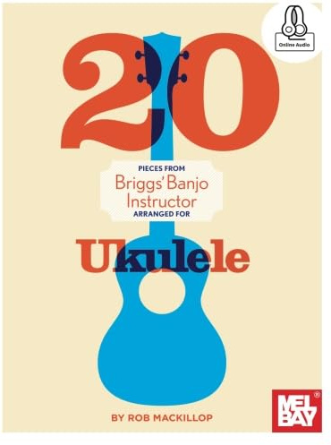 20 Pieces from Briggs Banjo Instructor: Arranged for Ukulele