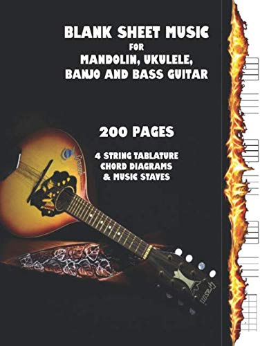 Blank Sheet Music For Mandolin, Ukulele, Banjo and Bass Guitar: Staves, Tabs and Chord Diagrams In Large Format 8.5 x 11 - 200 Blank Pages (4 string tabs and music, Band 4)