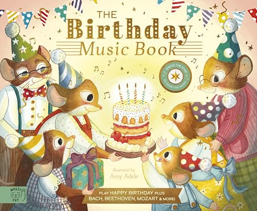 The Birthday Music Book: Play Happy Birthday and Celebratory Music by Bach, Beethoven, Mozart, and More (Singalong Songbooks)