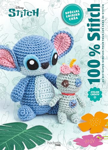100% Stitch - Spécial loisirs créatifs: 25 DIY super simples pour tous les fans de Stitch