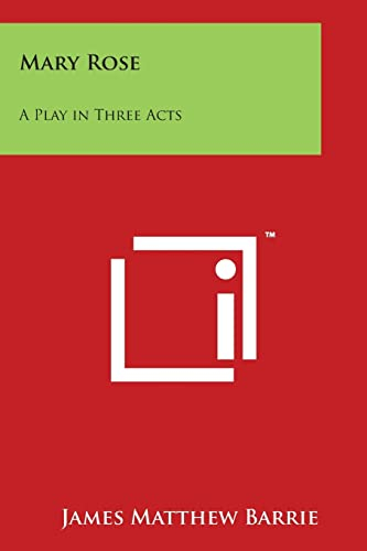 Mary Rose: A Play in Three Acts