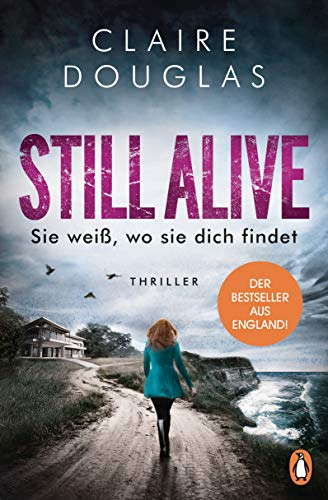 STILL ALIVE - Sie weiß, wo sie dich findet: Thriller - »Wahnsinns-Twist!« Closer