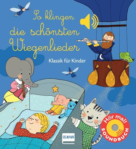 So klingen die schönsten Wiegenlieder: Klassik für Kinder (Soundbuch) (Soundbücher)