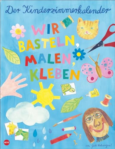 Gabi Kohwagner Bastelkalender 2025: Spielen, Basteln und Malen. Kinderzimmer-Kalender im Format 33x44 cm, bunt und fröhlich illustriert. Wandkalender ... Kalendarium. (Foto-/Bastelkalender Heye)