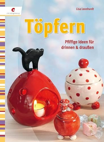 Töpfern: Pfiffige Ideen für drinnen und draußen