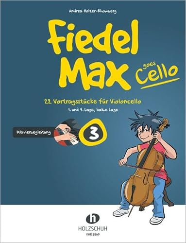 Fiedel-Max goes Cello, Band 3 - Klavierbegleitung: Klavierbegleitung zu Band 3: 22 Vortragsstücke für Violoncello (1. und 4. Lage, halbe Lage)